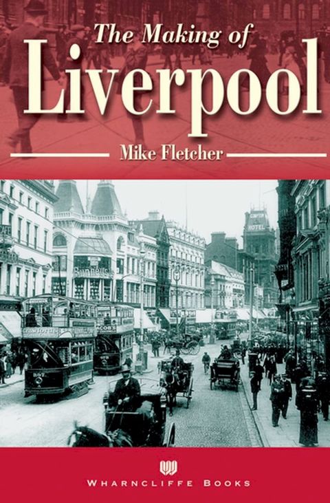 The Making of Liverpool(Kobo/電子書)