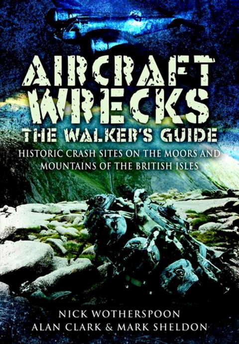 Aircraft Wrecks: The Walker's Guide(Kobo/電子書)