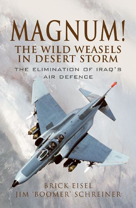 Magnum! The Wild Weasels in Desert Storm(Kobo/電子書)