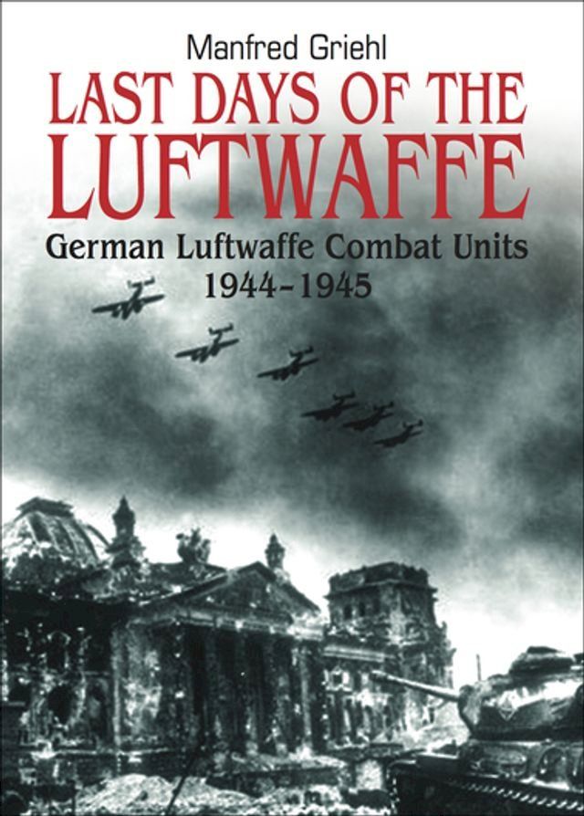  Last Days of the Luftwaffe(Kobo/電子書)