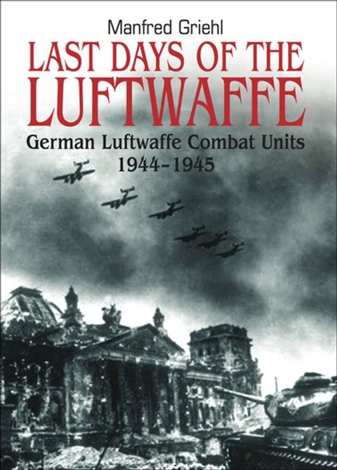 Last Days of the Luftwaffe(Kobo/電子書)