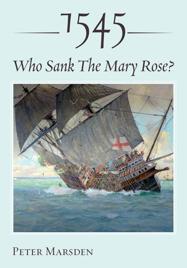  1545: Who Sank the Mary Rose?(Kobo/電子書)