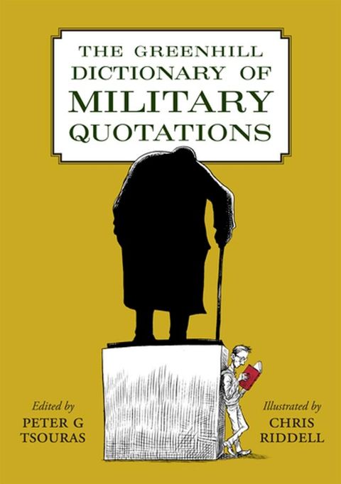 The Greenhill Dictionary of Military Quotations(Kobo/電子書)