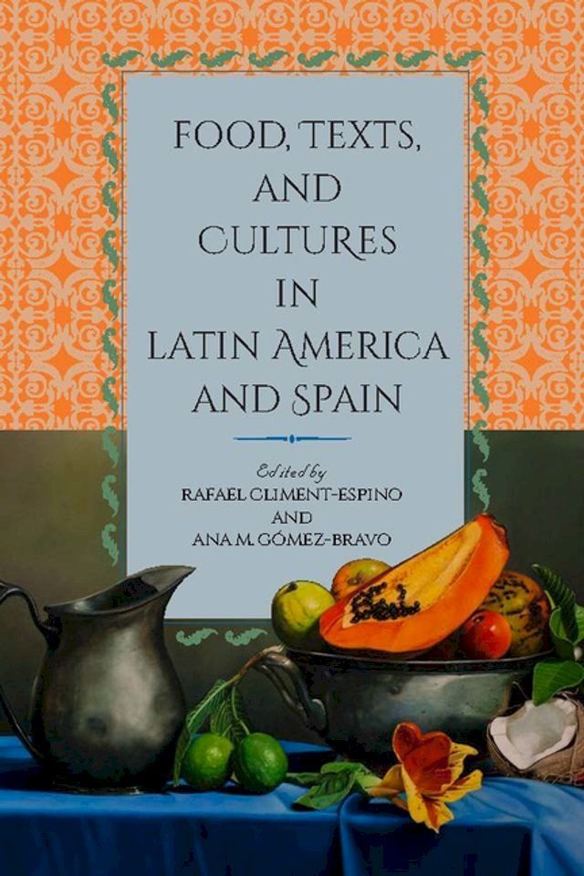  Food, Texts, and Cultures in Latin America and Spain(Kobo/電子書)