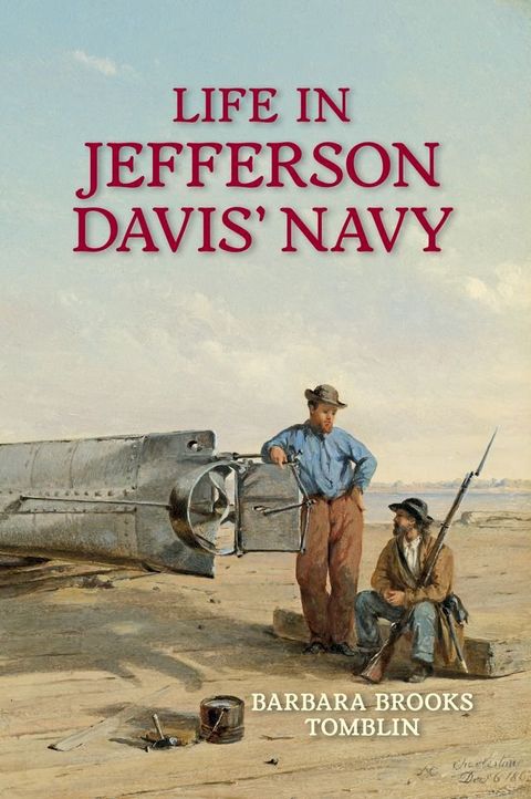 Life in Jefferson Davis' Navy(Kobo/電子書)