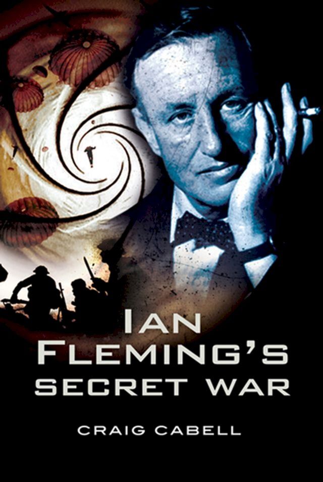  Ian Fleming's Secret War(Kobo/電子書)