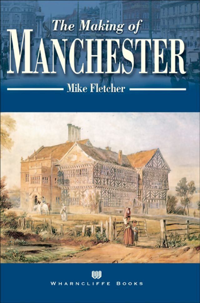  The Making of Manchester(Kobo/電子書)