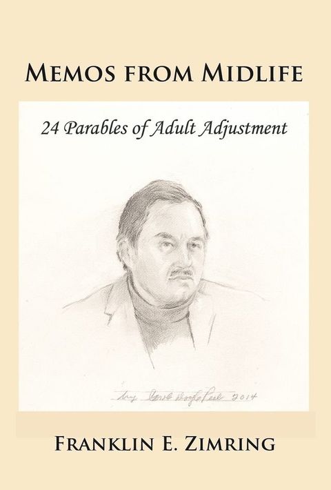 Memos from Midlife: 24 Parables of Adult Adjustment(Kobo/電子書)