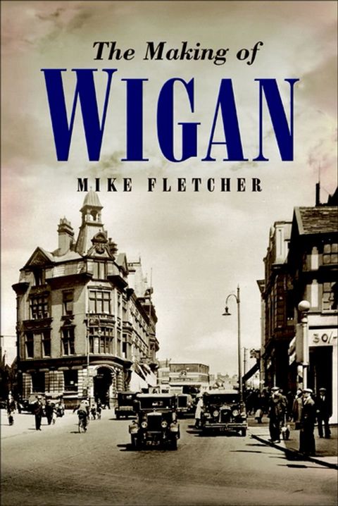 The Making of Wigan(Kobo/電子書)