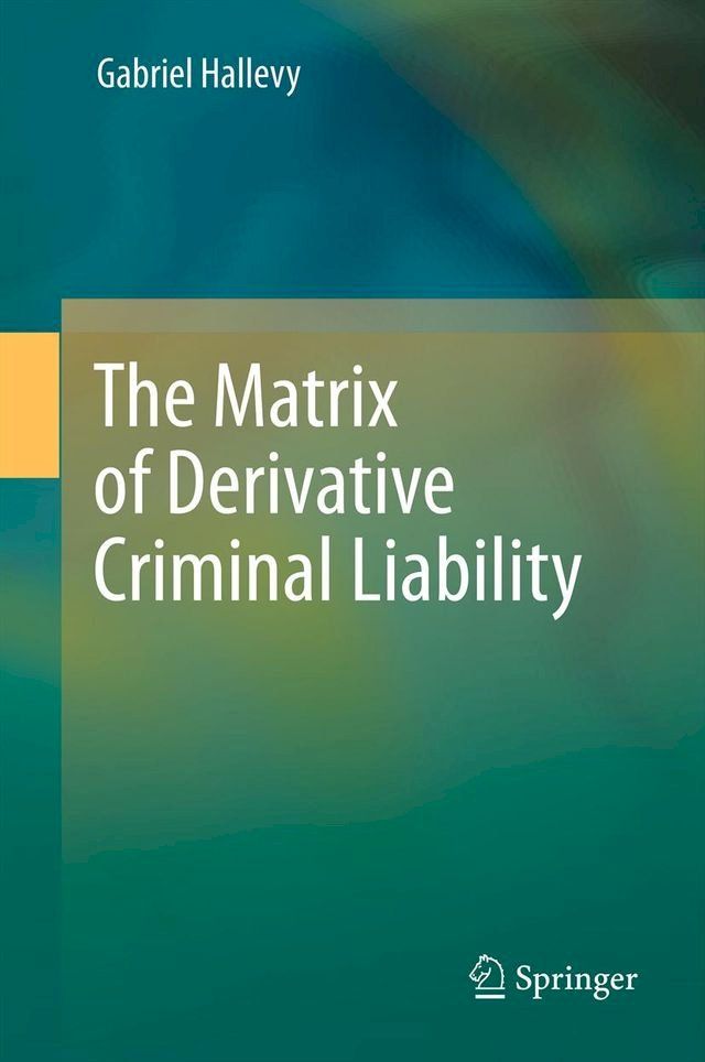  The Matrix of Derivative Criminal Liability(Kobo/電子書)