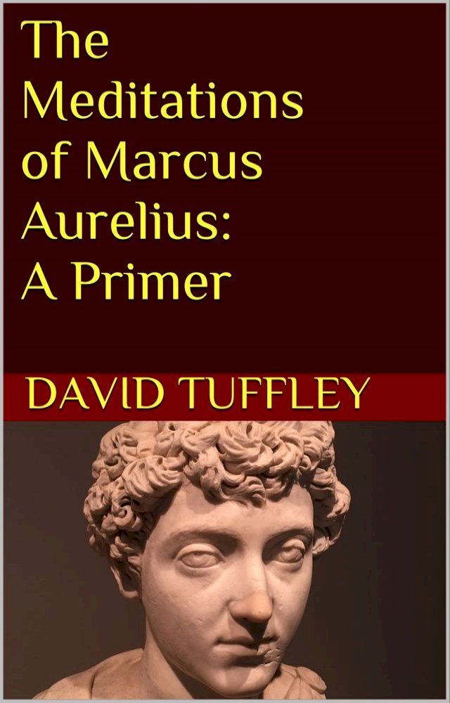  The Meditations of Marcus Aurelius: A Primer(Kobo/電子書)