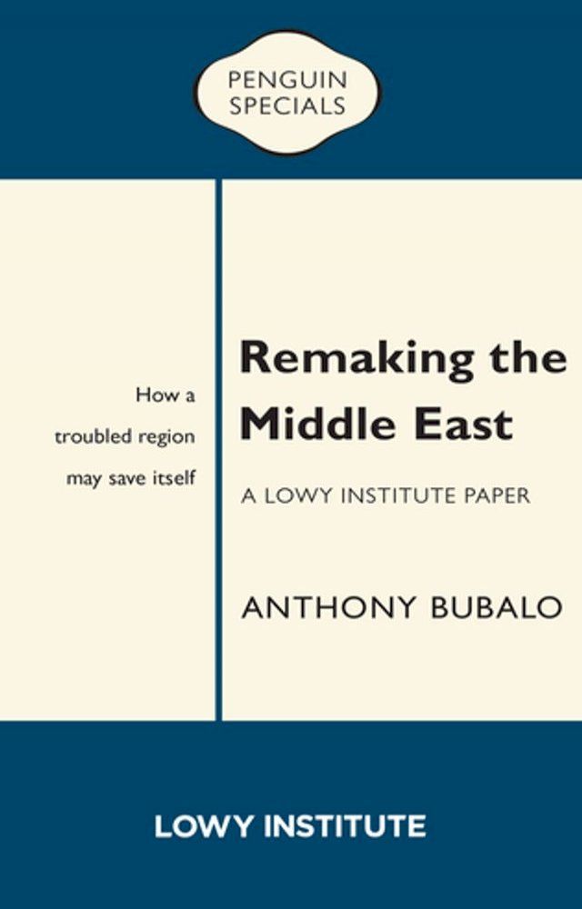  Remaking the Middle East: A Lowy Institute Paper: Penguin Special(Kobo/電子書)