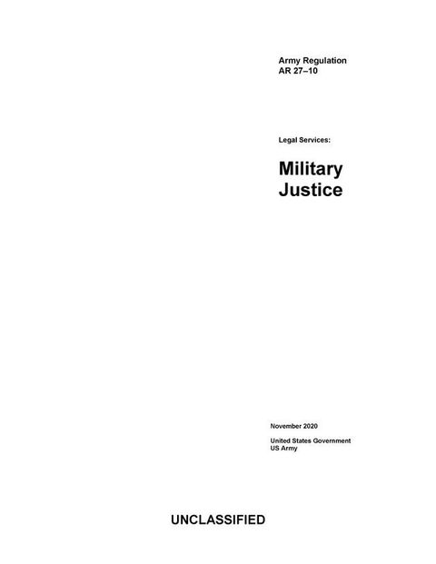 Army Regulation AR 27-10 Legal Services: Military Justice November 2020(Kobo/電子書)