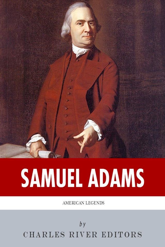  American Legends: The Life of Samuel Adams(Kobo/電子書)