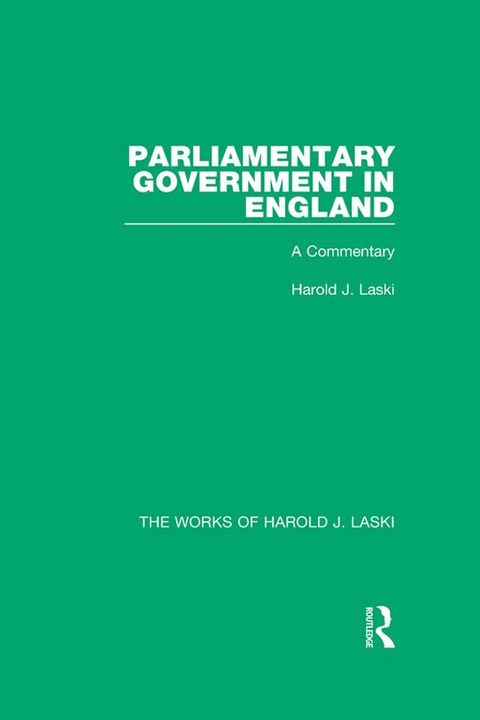 Parliamentary Government in England (Works of Harold J. Laski)(Kobo/電子書)