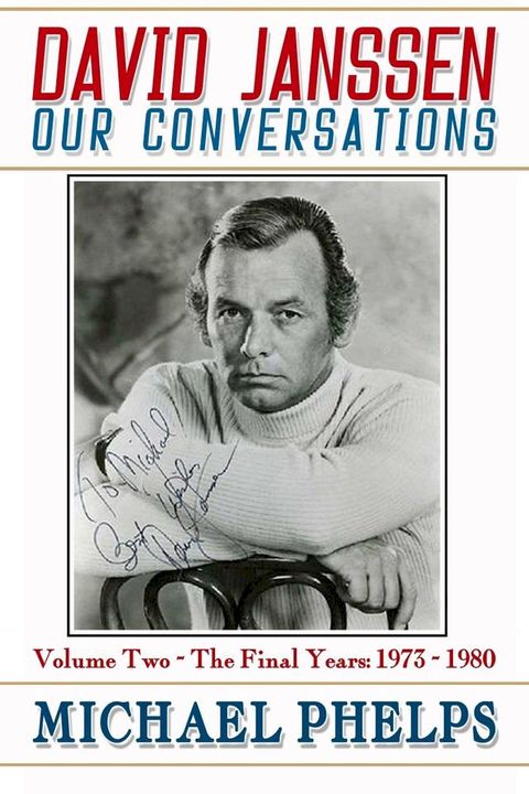 David Janssen: Our Conversations - The Final Years (1973-1980)(Kobo/電子書)