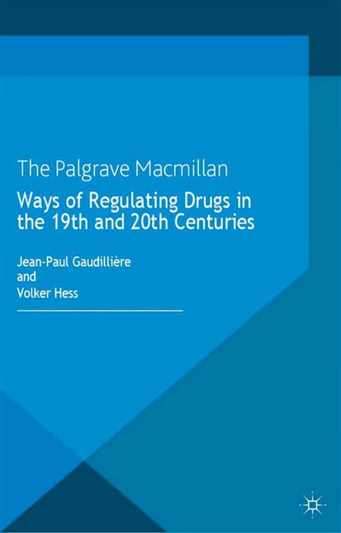 Ways of Regulating Drugs in the 19th and 20th Centuries(Kobo/電子書)