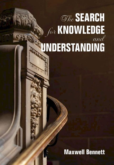 The Search for Knowledge and Understanding(Kobo/電子書)