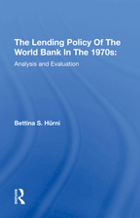 The Lending Policy Of The World Bank In The 1970s(Kobo/電子書)