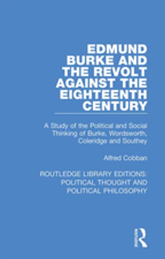  Edmund Burke and the Revolt Against the Eighteenth Century(Kobo/電子書)