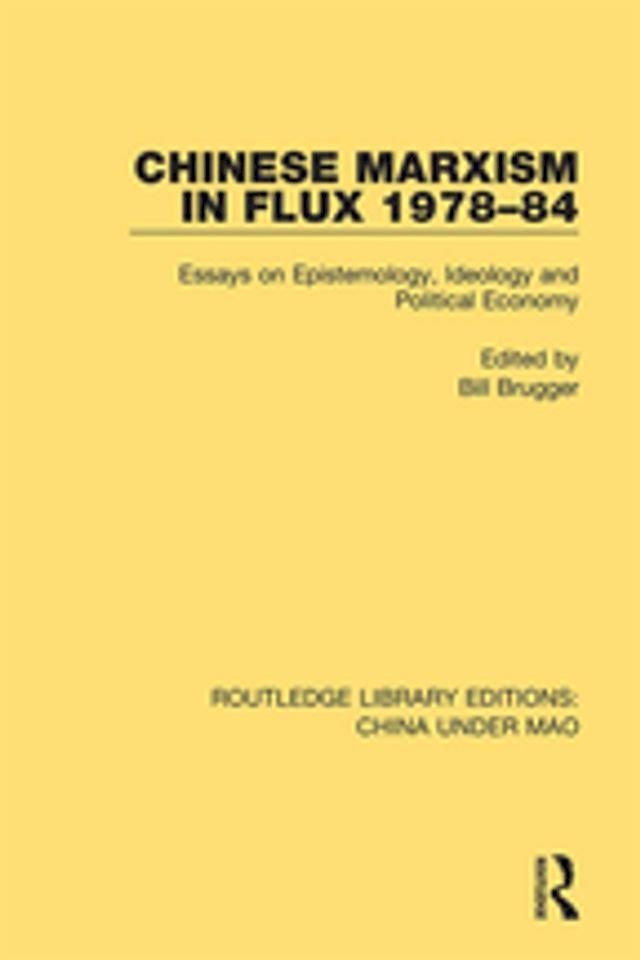  Chinese Marxism in Flux 1978-84(Kobo/電子書)