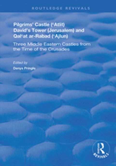 Pilgrims’ Castle (‘Atlit), David’s Tower (Jerusalem) and Qal‘at ar-Rabad (‘Ajlun)(Kobo/電子書)