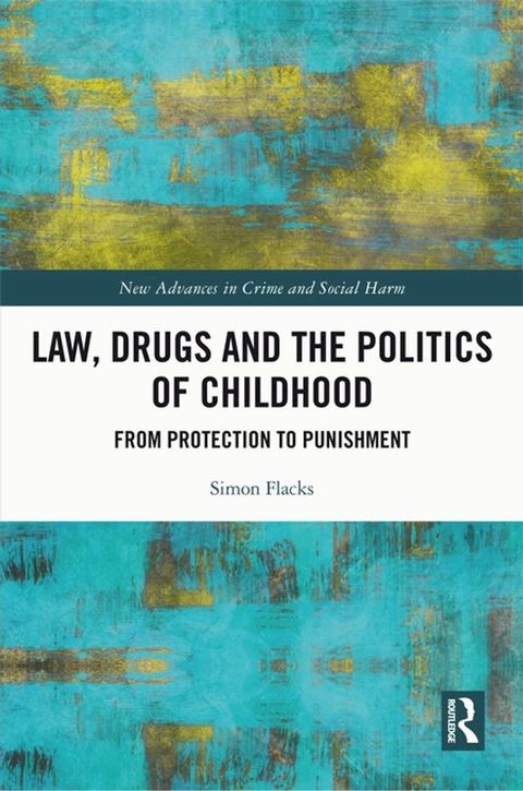 Law, Drugs and the Politics of Childhood(Kobo/電子書)