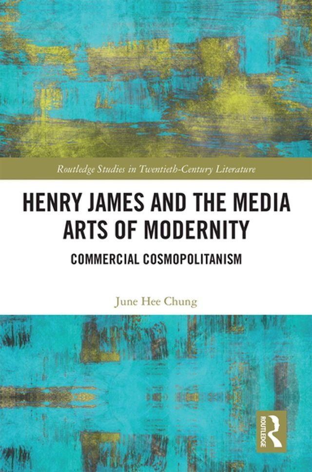  Henry James and the Media Arts of Modernity(Kobo/電子書)