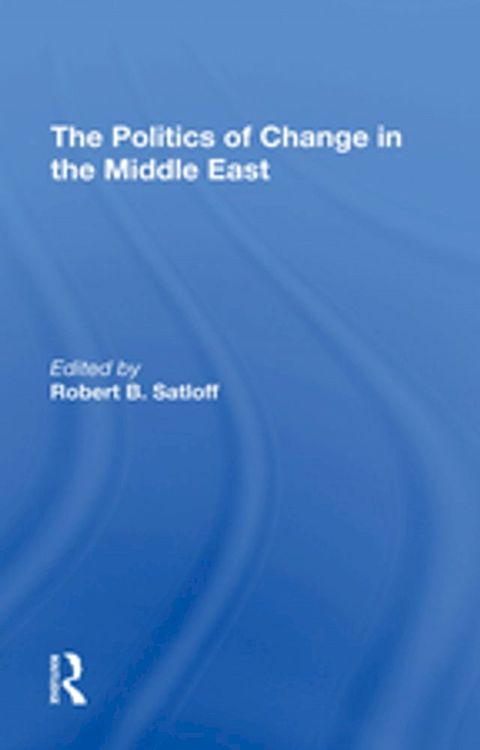 The Politics Of Change In The Middle East(Kobo/電子書)