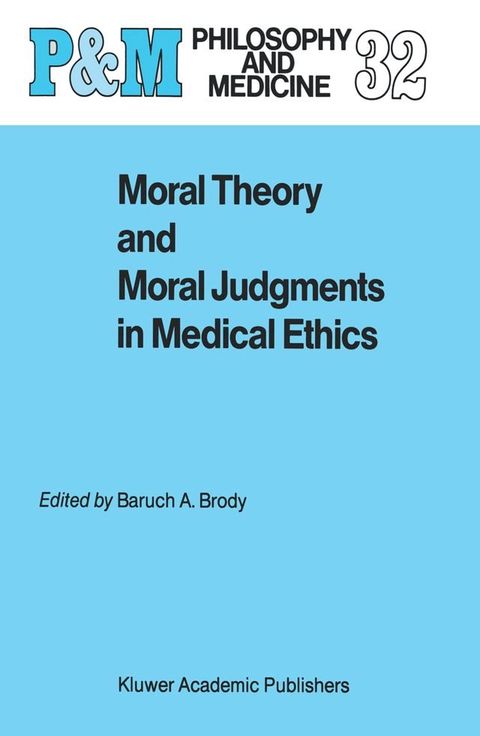 Moral Theory and Moral Judgments in Medical Ethics(Kobo/電子書)