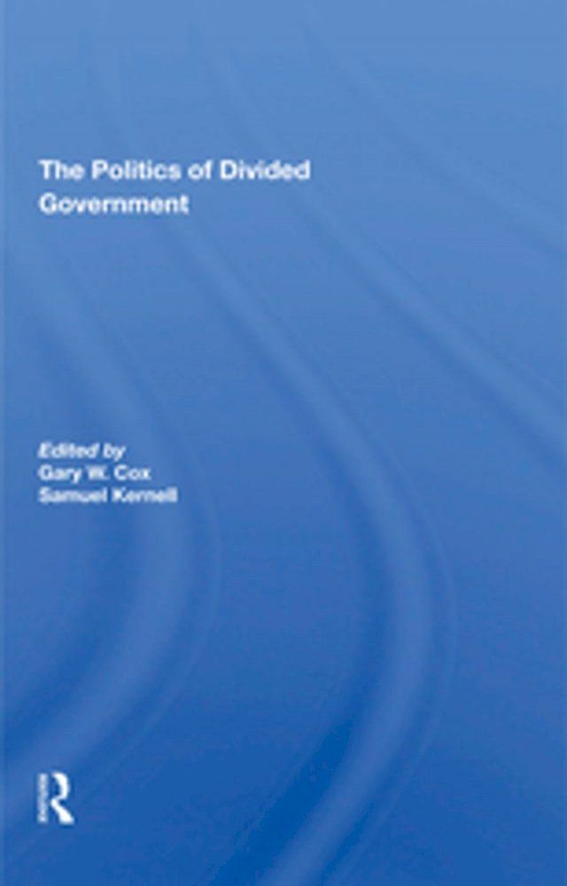  The Politics Of Divided Government(Kobo/電子書)