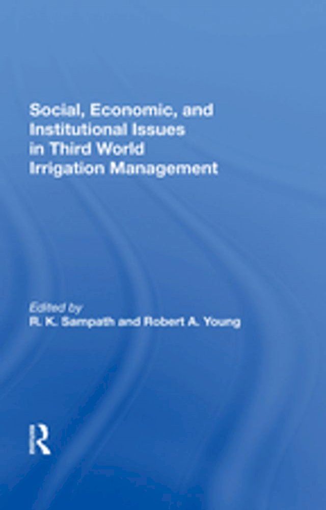  Social, Economic, And Institutional Issues In Third World Irrigation Management(Kobo/電子書)