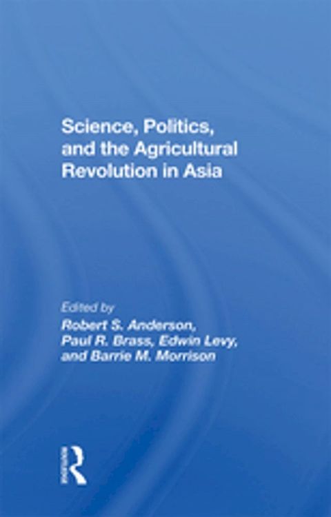 Science, Politics, And The Agricultural Revolution In Asia(Kobo/電子書)