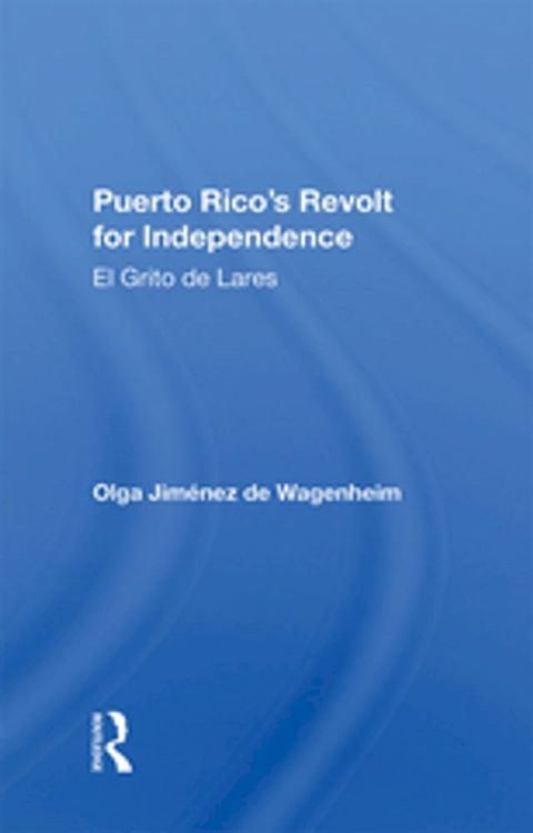 Puerto Rico's Revolt For Independence(Kobo/電子書)