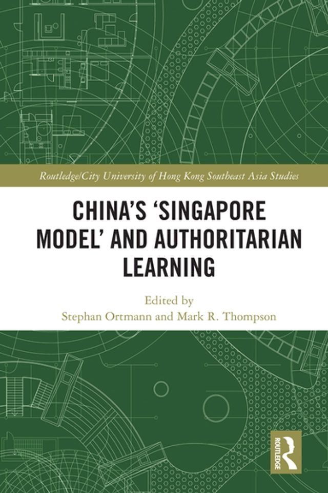  China's ‘Singapore Model’ and Authoritarian Learning(Kobo/電子書)