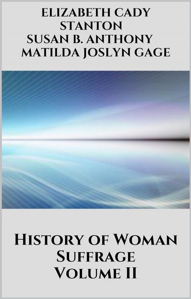  History of Woman Suffrage Vol 2(Kobo/電子書)