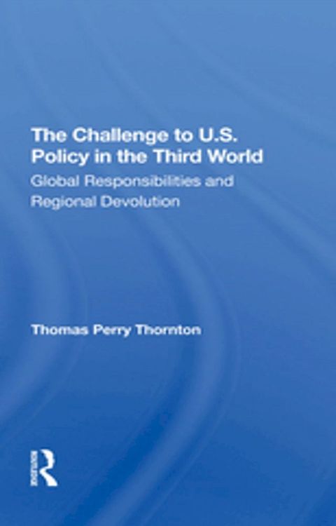 The Challenge To U.S. Policy In The Third World(Kobo/電子書)