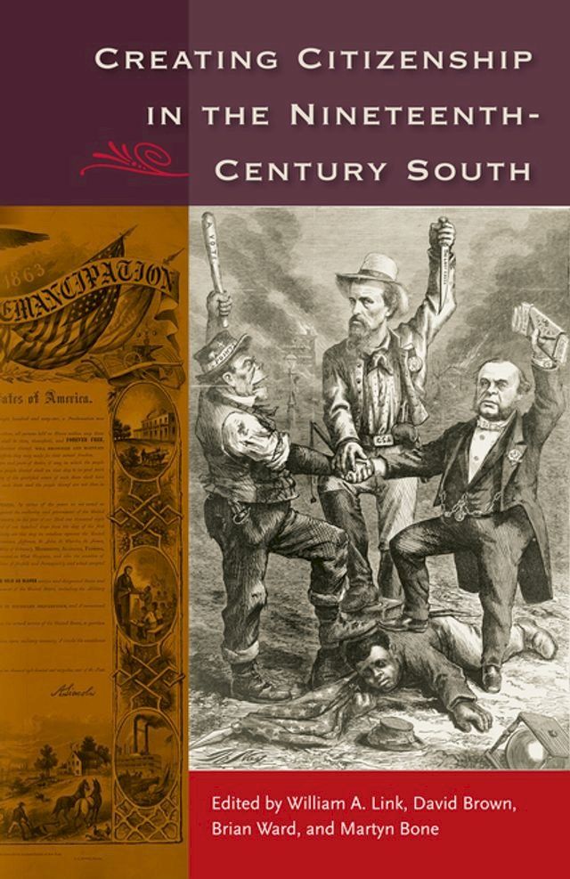  Creating Citizenship in the Nineteenth-Century South(Kobo/電子書)