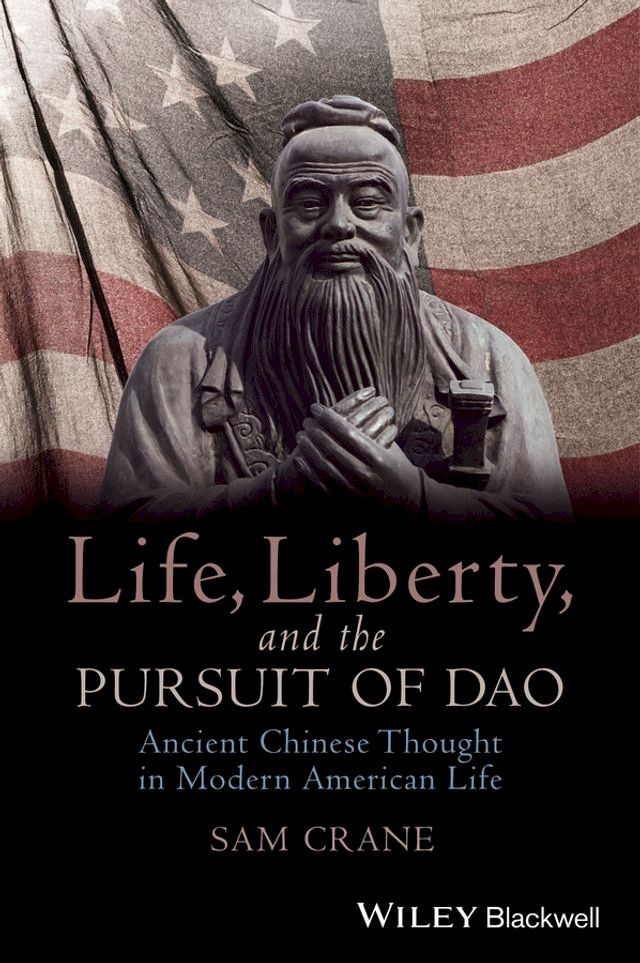  Life, Liberty, and the Pursuit of Dao(Kobo/電子書)