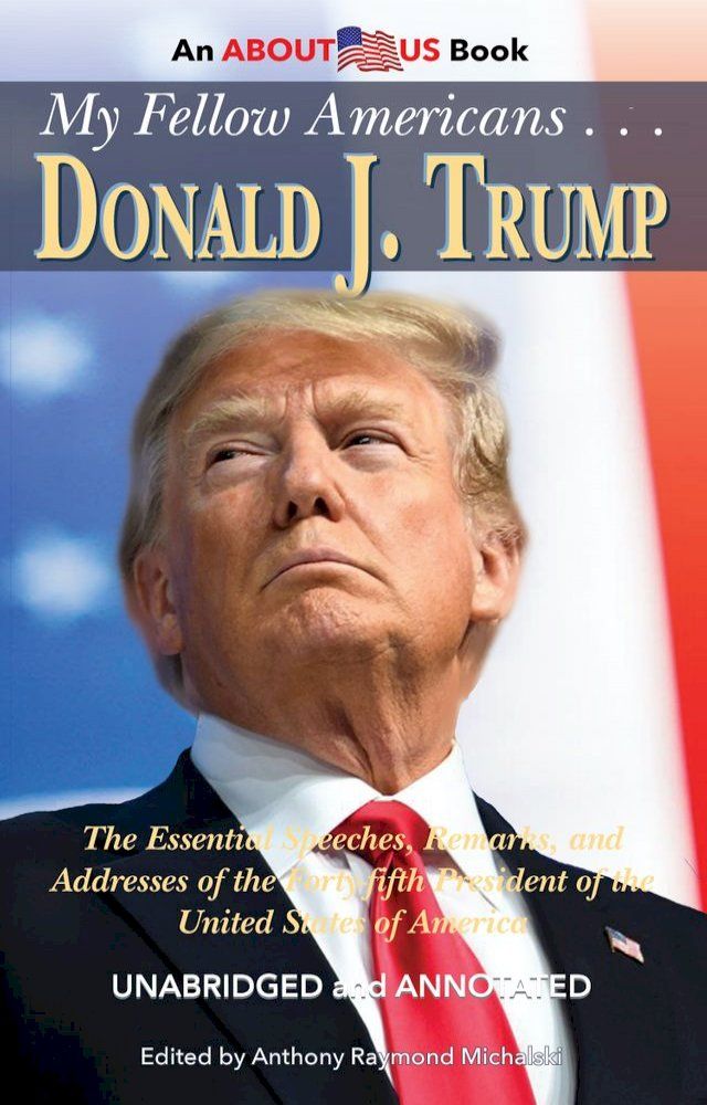  My Fellow Americans . . . Donald J. Trump(Kobo/電子書)