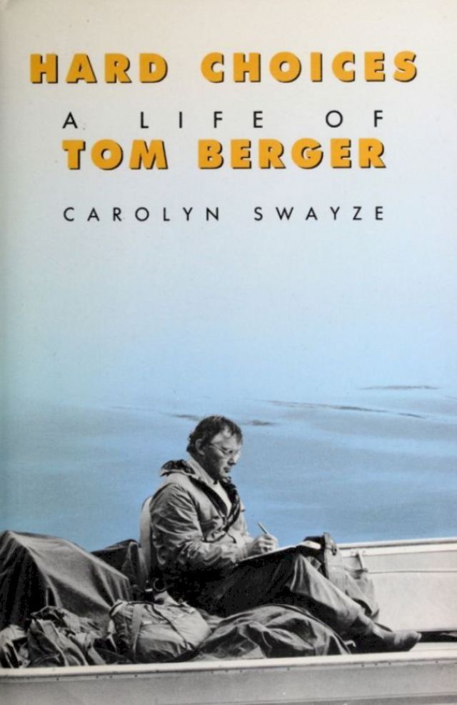  Hard Choices: A Life of Tom Berger(Kobo/電子書)