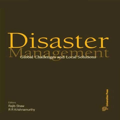 Disaster Management: Global Challenges and Local Solutions(Kobo/電子書)