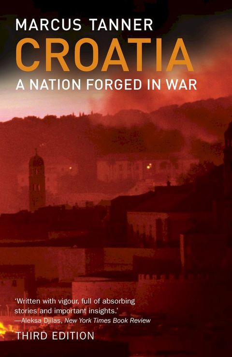 Croatia: A Nation Forged in War(Kobo/電子書)