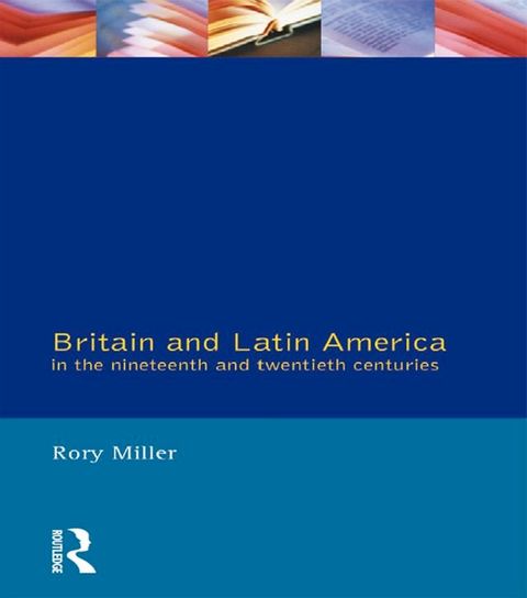 Britain and Latin America in the 19th and 20th Centuries(Kobo/電子書)