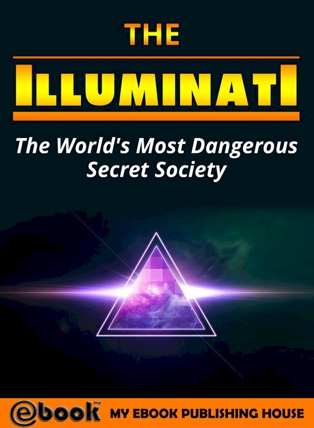  The Illuminati: The World's Most Dangerous Secret Society(Kobo/電子書)