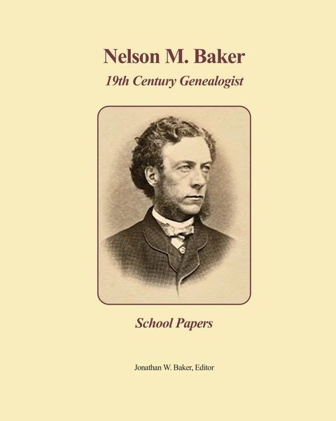 Nelson M. Baker, 19th Century Genealogist(Kobo/電子書)