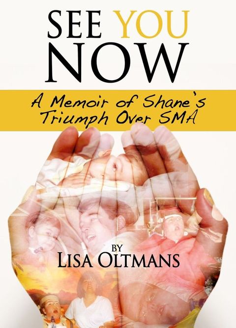 See You Now: A Memoir of Shane's Triumph Over SMA(Kobo/電子書)