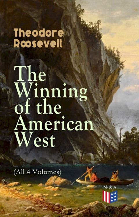 The Winning of the American West (All 4 Volumes)(Kobo/電子書)