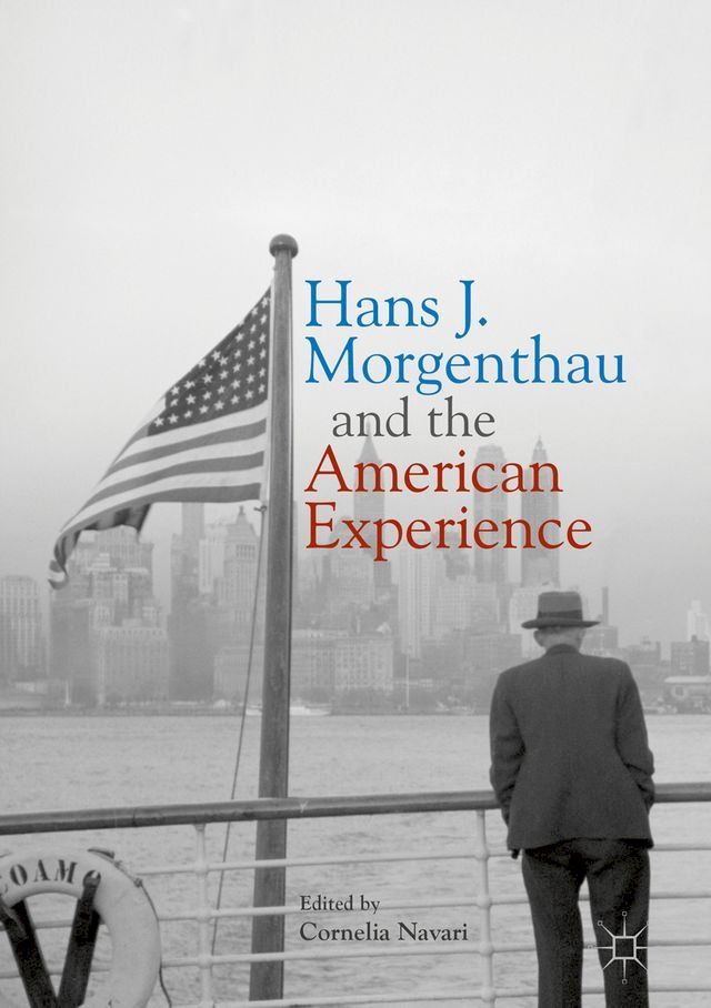  Hans J. Morgenthau and the American Experience(Kobo/電子書)