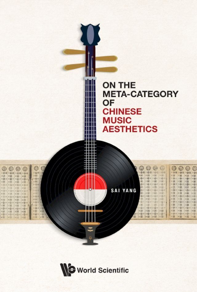  On The Meta-category Of Chinese Music Aesthetics(Kobo/電子書)